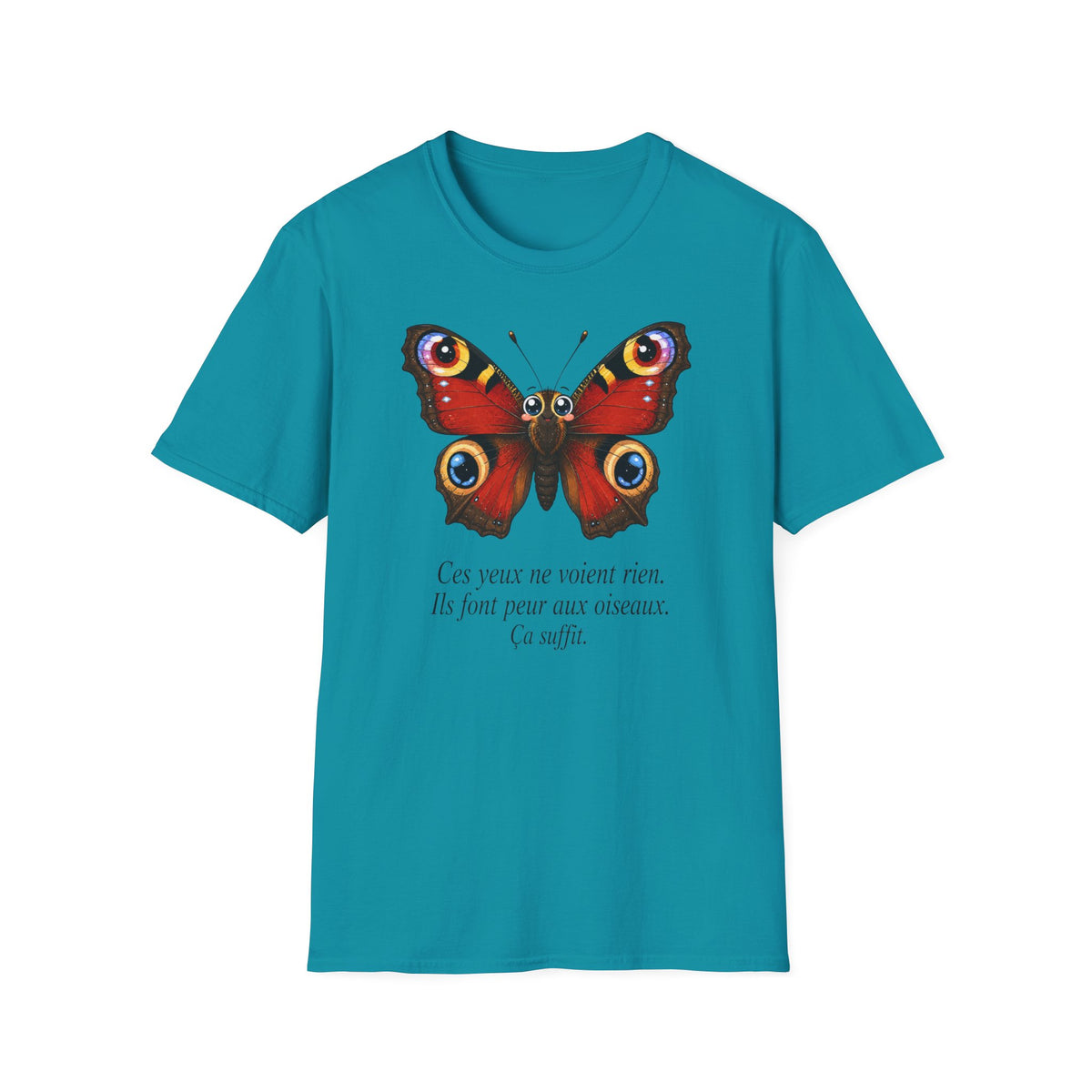 T-shirt illustré avec un papillon — « Ces yeux ne voient rien. Ils font voir ce qu’on soupçonne. Ça suffit. »