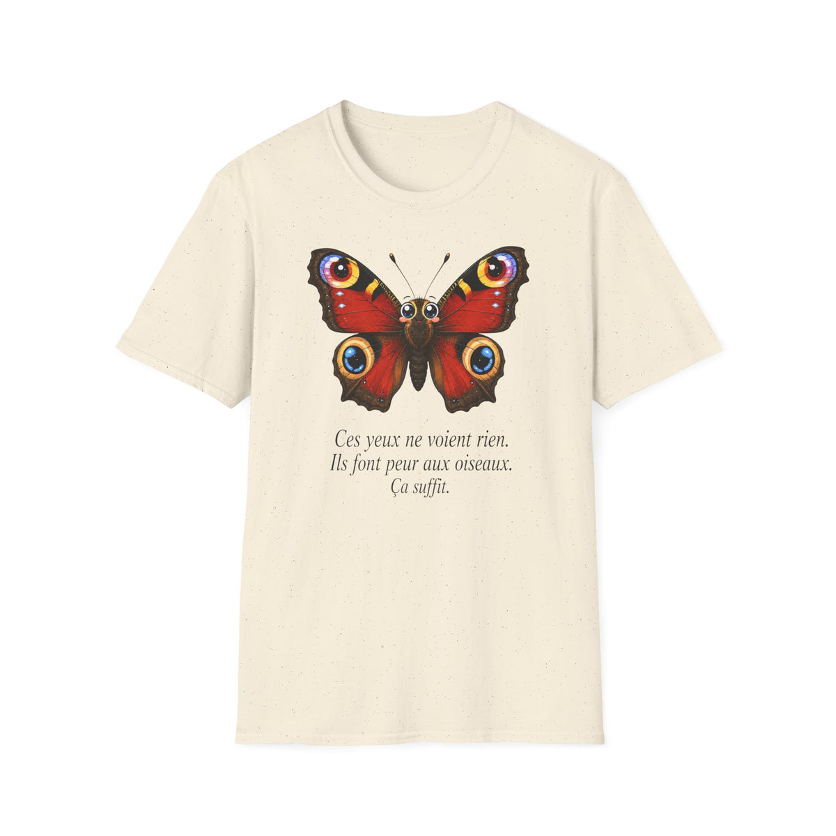 T-shirt illustré avec un papillon — « Ces yeux ne voient rien. Ils font voir ce qu’on soupçonne. Ça suffit. »