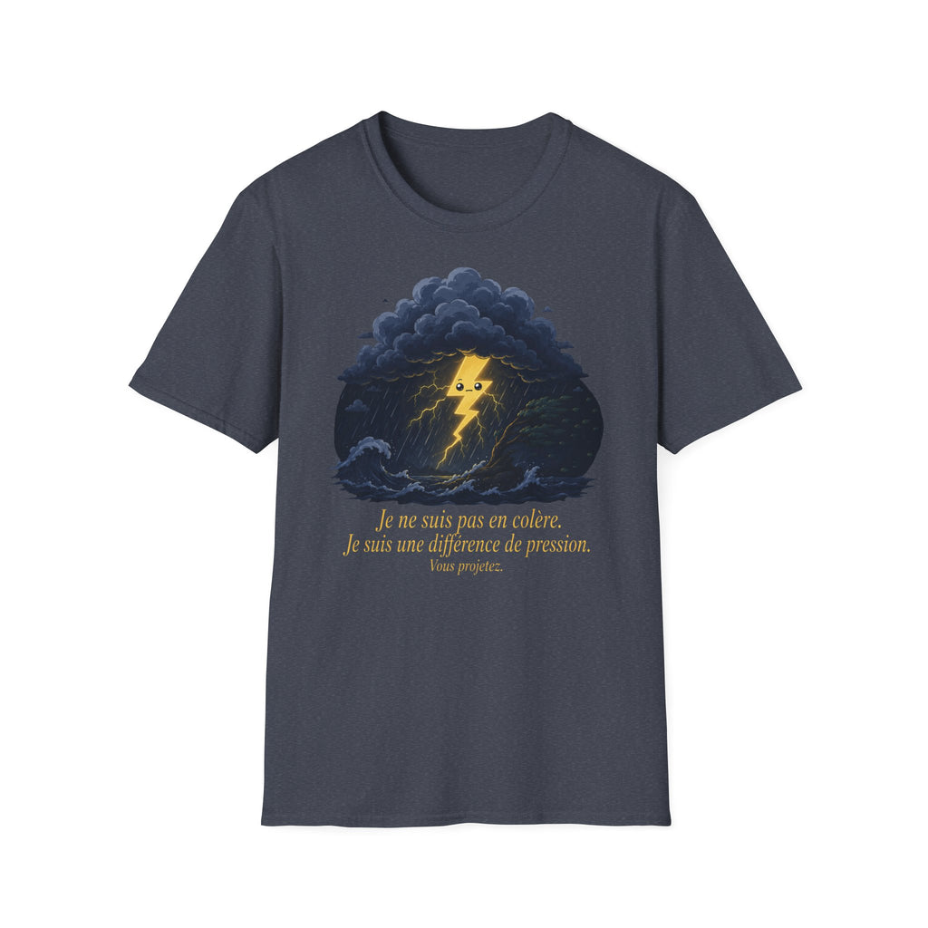 T-shirt Nuage d’orage — « Je ne suis pas en colère, j’ai juste une différence de pression » — T-shirt graphique