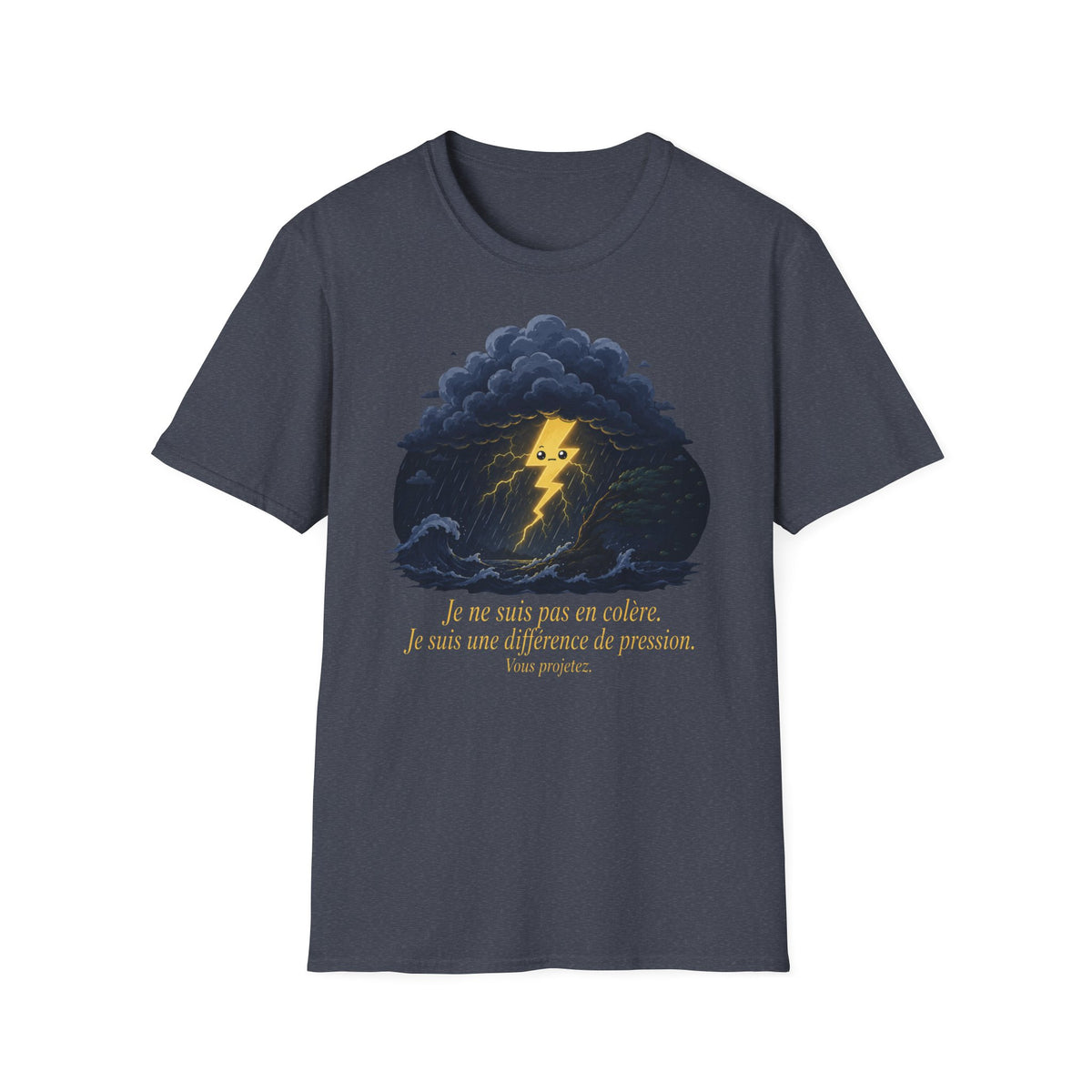 T-shirt Nuage d’orage — « Je ne suis pas en colère, j’ai juste une différence de pression » — T-shirt graphique