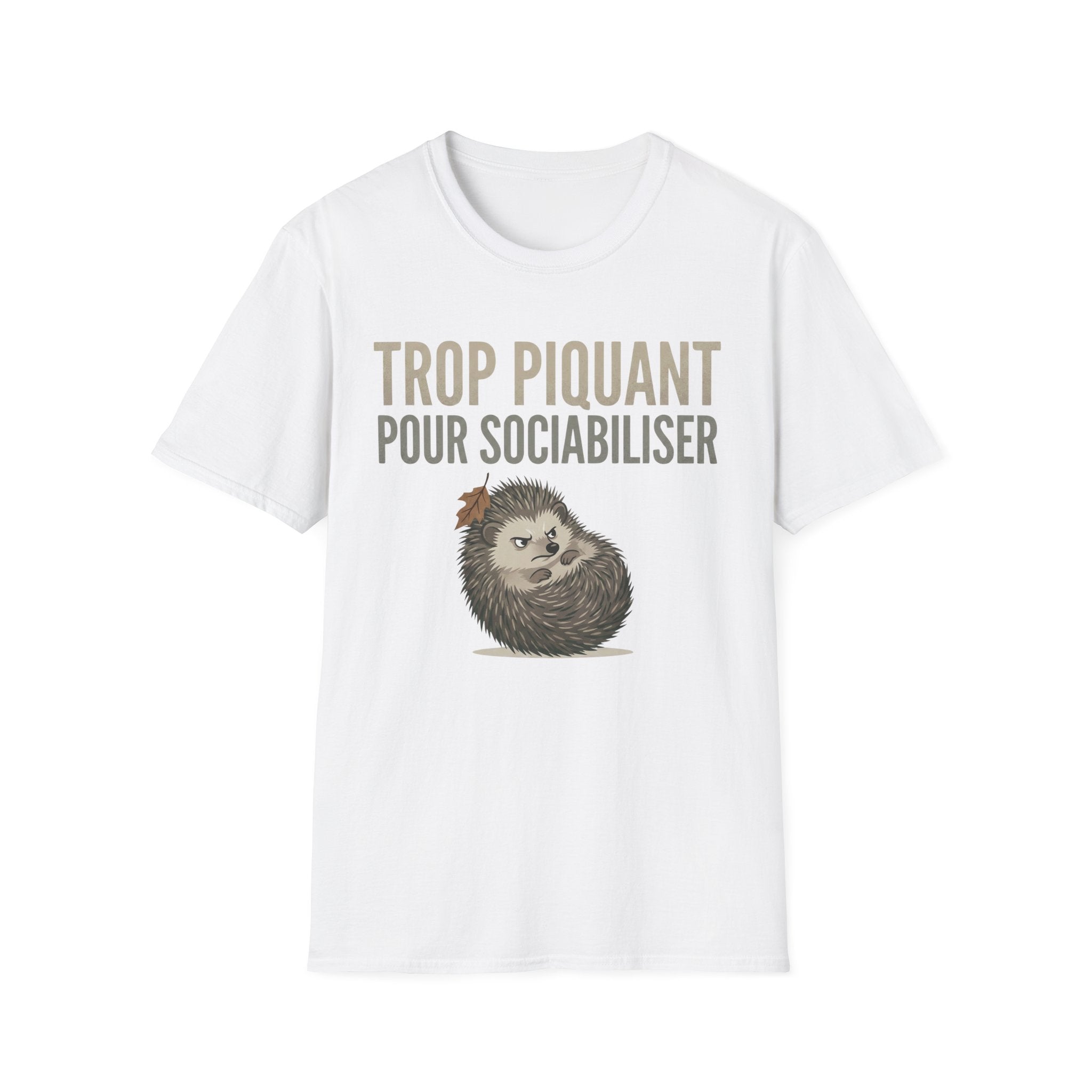 French Hedgehog T-Shirt — "Trop Piquant Pour Sociabiliser" Cute Introvert Gift