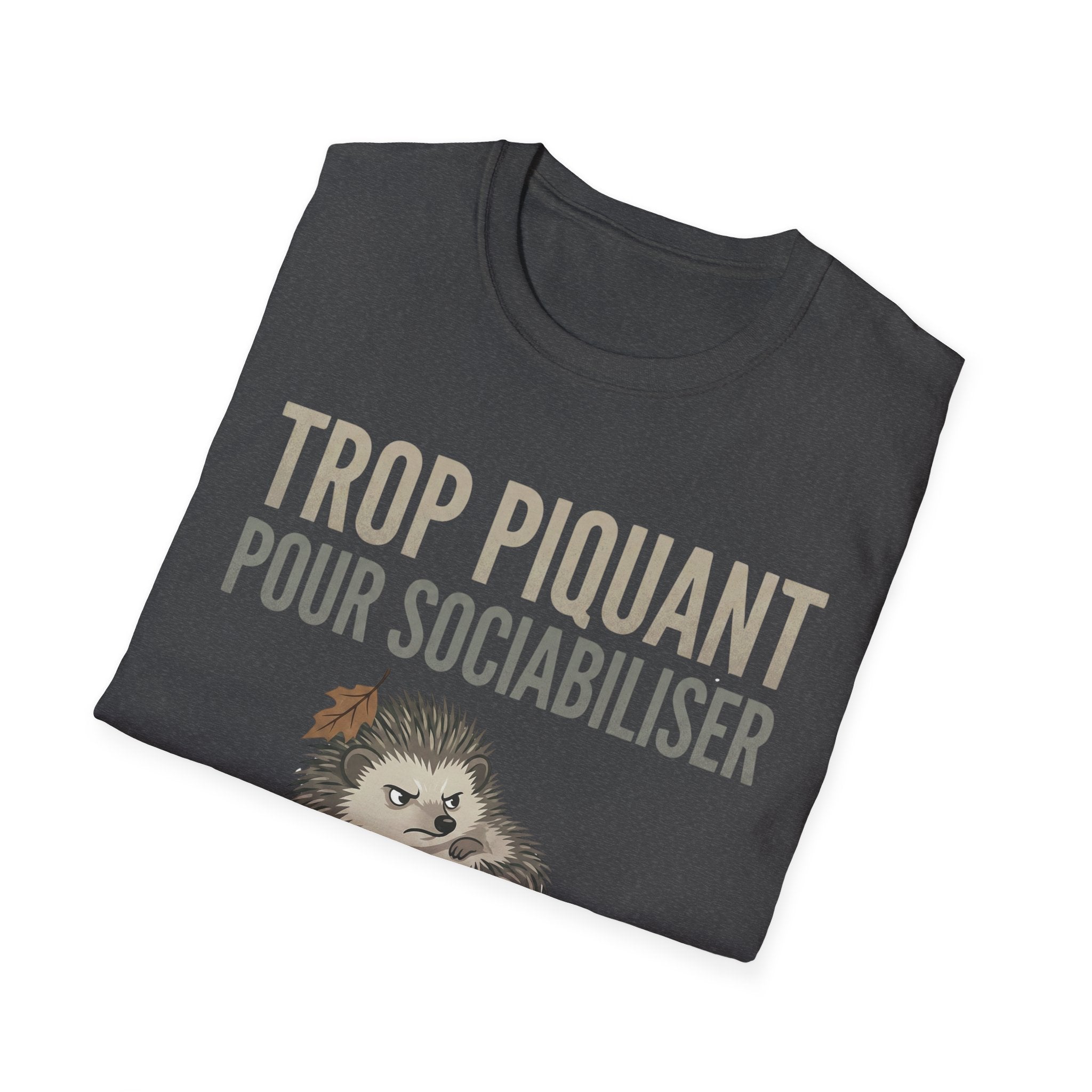 French Hedgehog T-Shirt — "Trop Piquant Pour Sociabiliser" Cute Introvert Gift