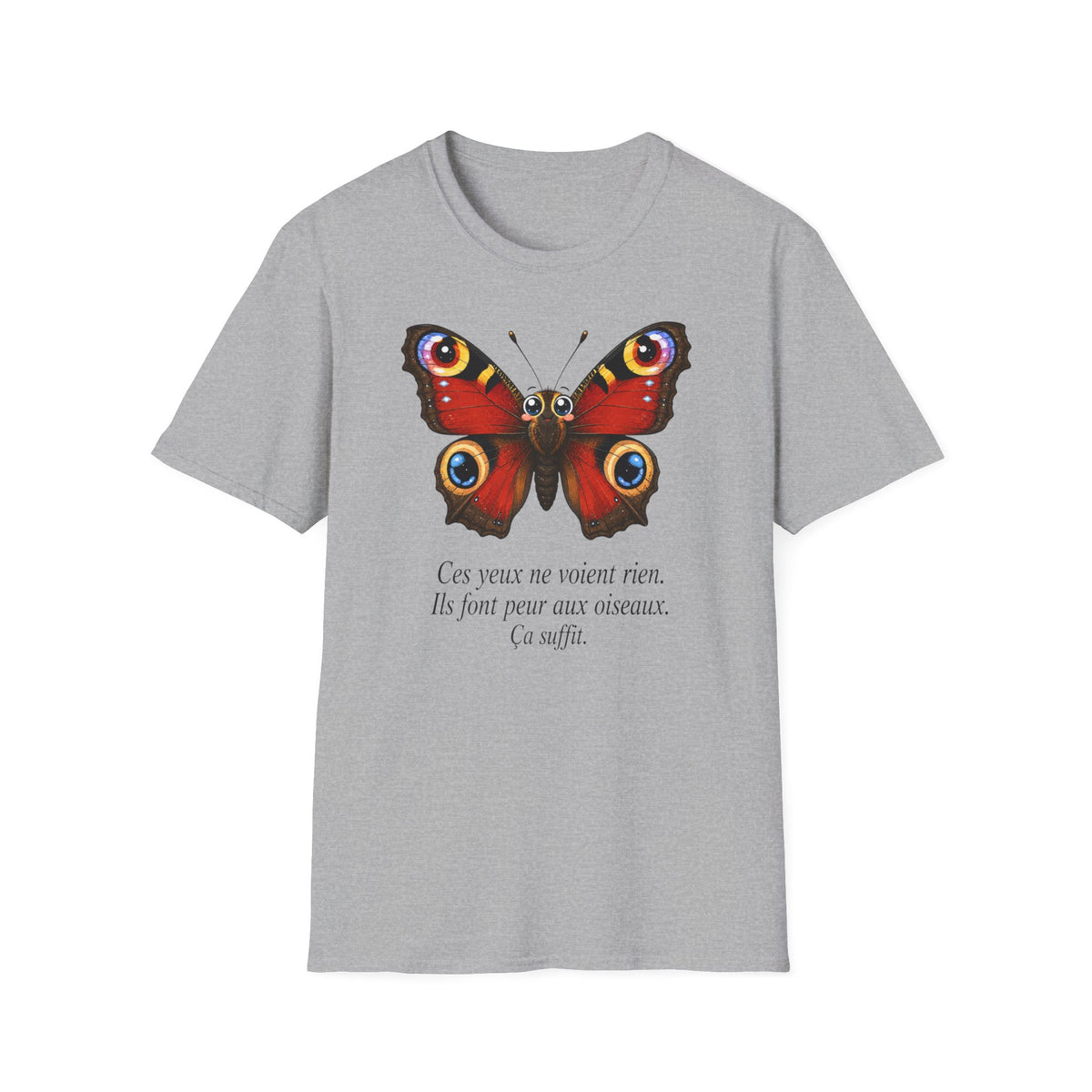 T-shirt illustré avec un papillon — « Ces yeux ne voient rien. Ils font voir ce qu’on soupçonne. Ça suffit. »