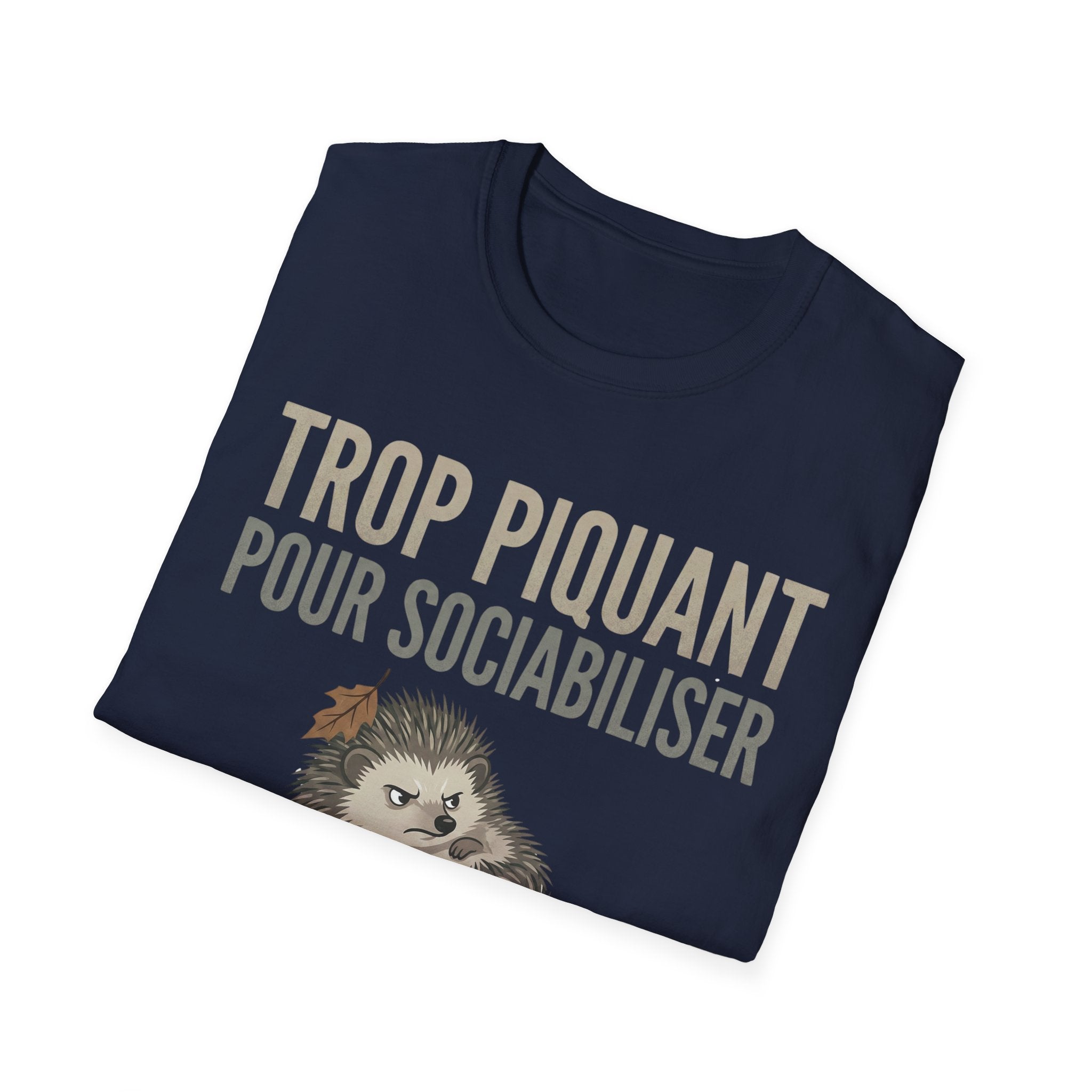 French Hedgehog T-Shirt — "Trop Piquant Pour Sociabiliser" Cute Introvert Gift