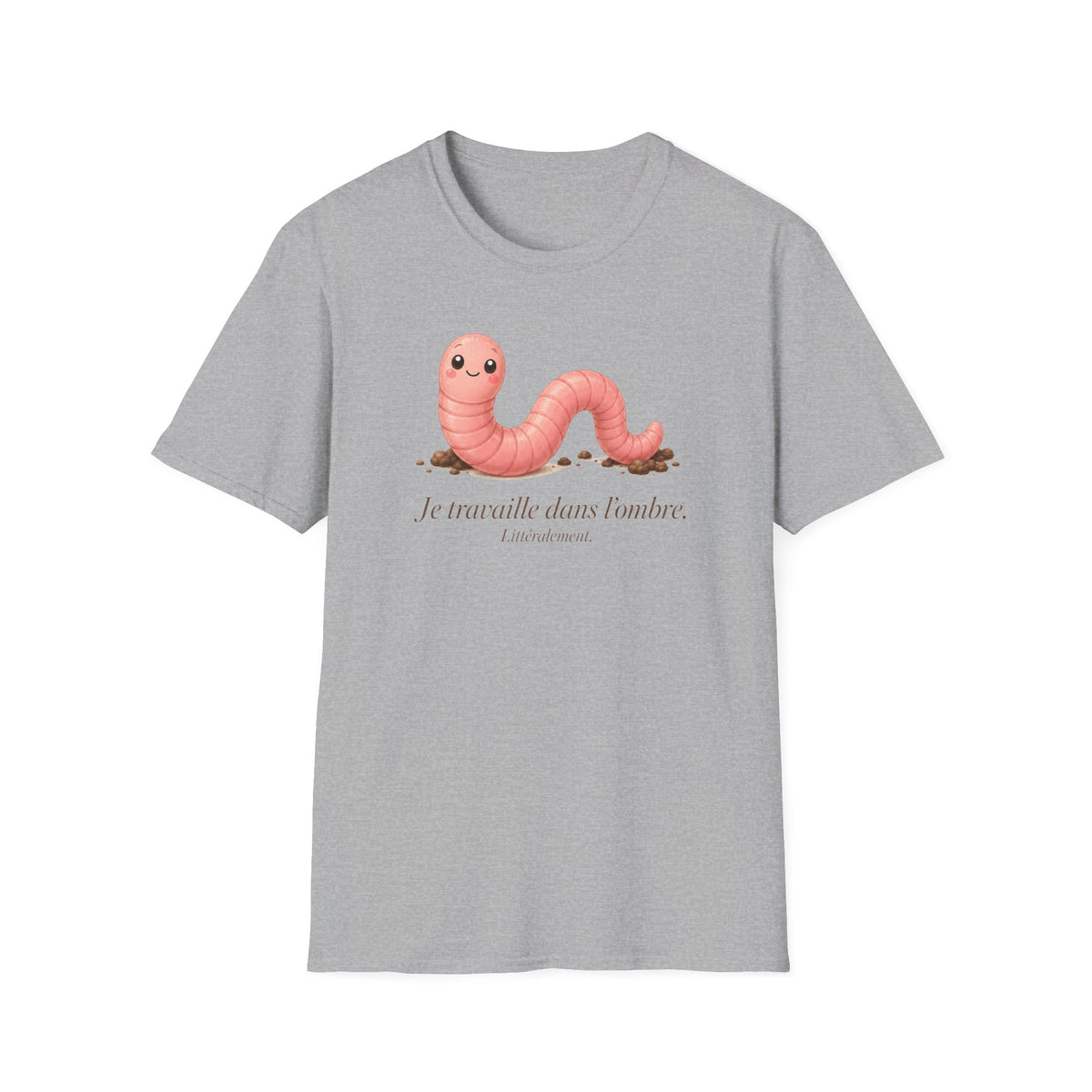 T-shirt avec ver de terre mignon — « Je travaille dans l’ombre »