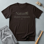 "Naturel Depuis Toujours" T-Shirt