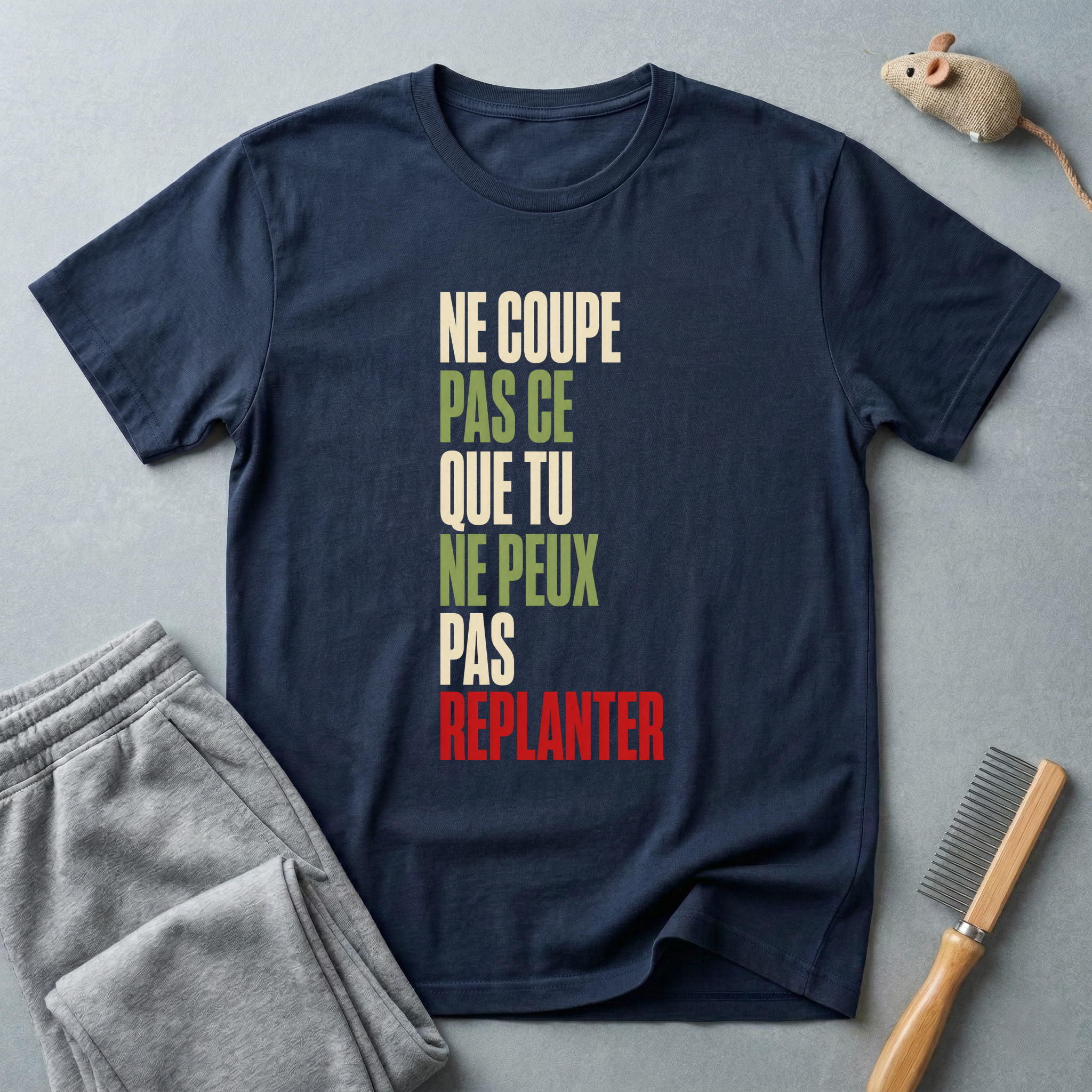 T-shirt — «Ne coupe pas ce que tu ne peux pas replanter»