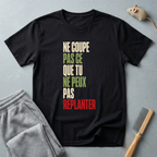 T-shirt — «Ne coupe pas ce que tu ne peux pas replanter»