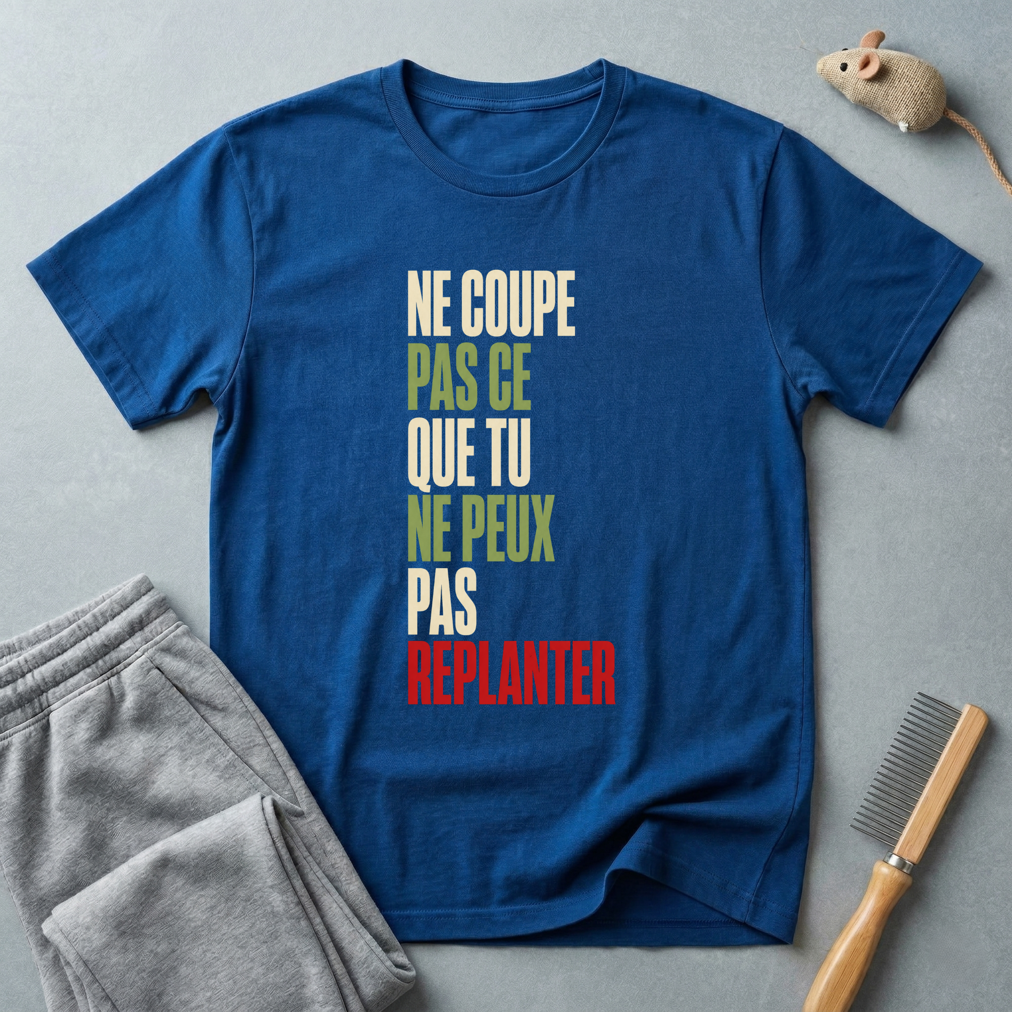 T-shirt — «Ne coupe pas ce que tu ne peux pas replanter»