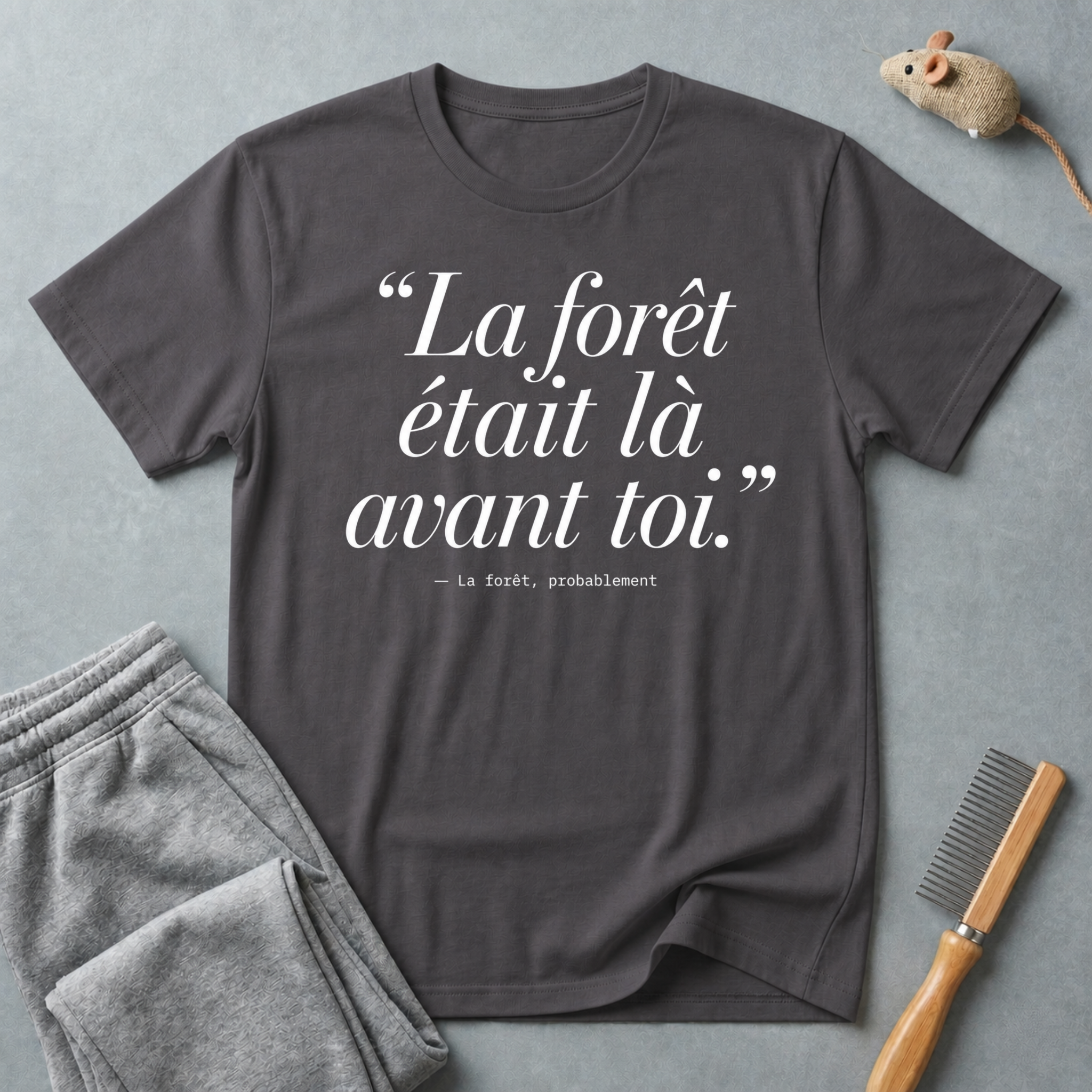 T-shirt — «La forêt était là avant toi.»