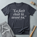 T-shirt — «La forêt était là avant toi.»