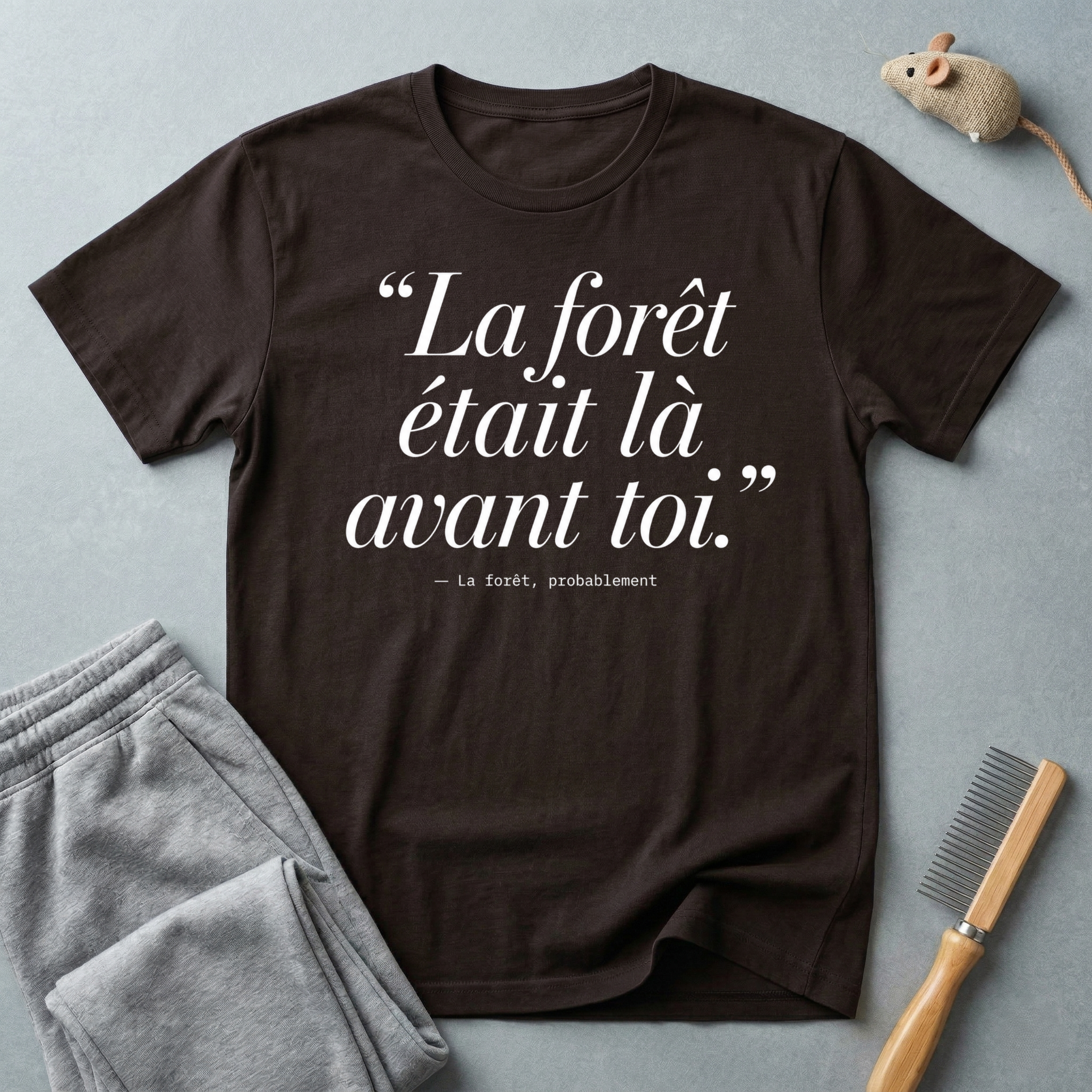 T-shirt — «La forêt était là avant toi.»