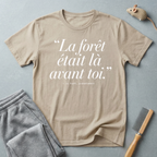 T-shirt — «La forêt était là avant toi.»