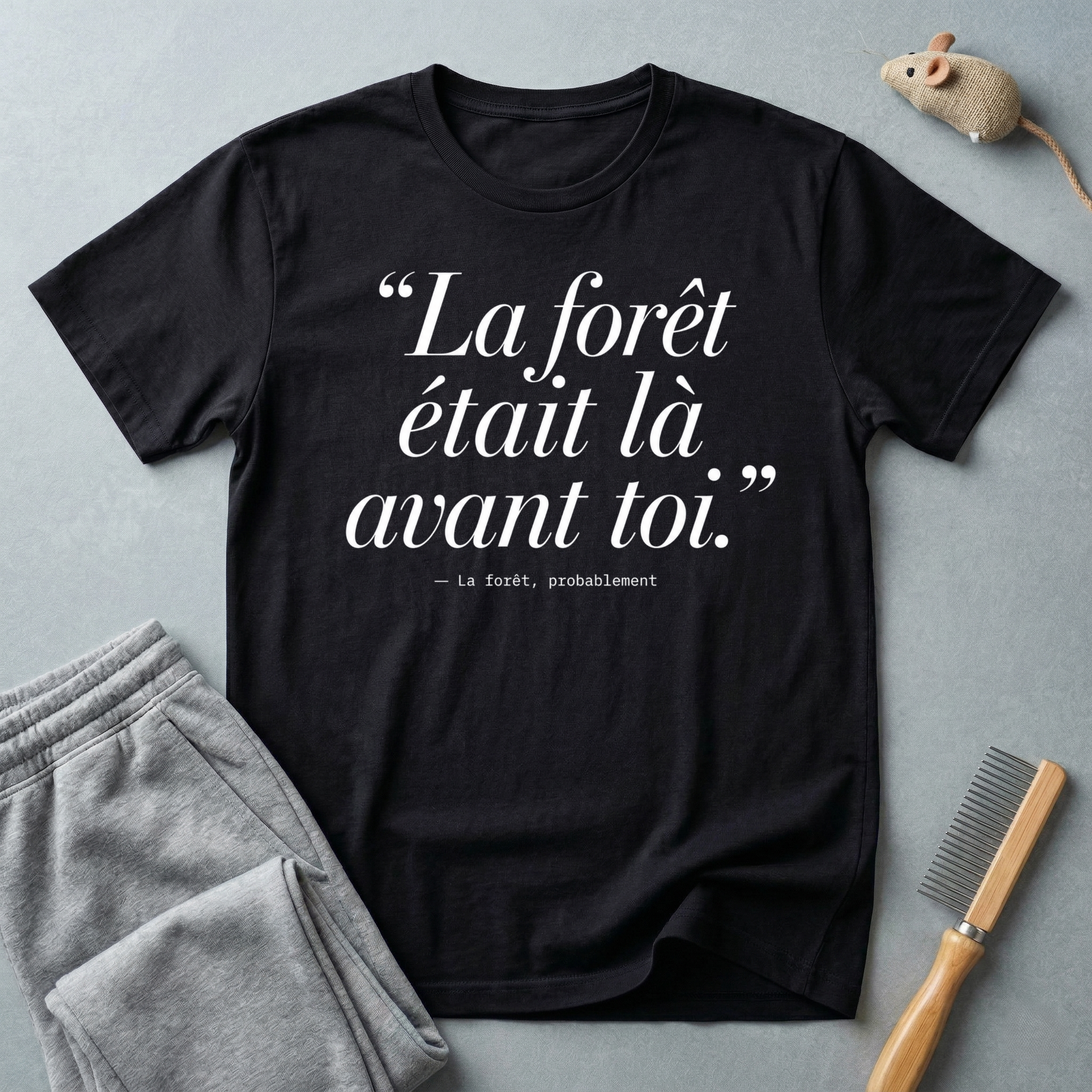 T-shirt — «La forêt était là avant toi.»