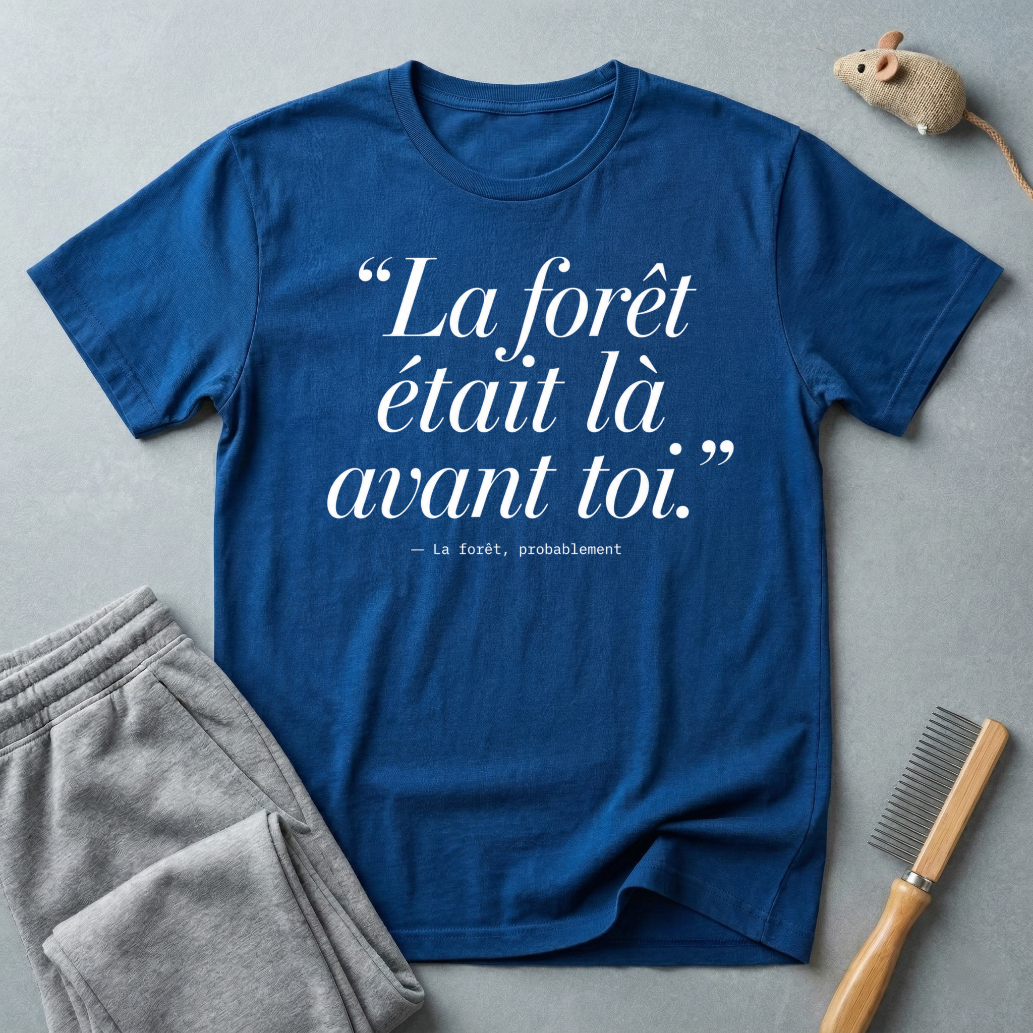 T-shirt — «La forêt était là avant toi.»