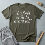 T-shirt — «La forêt était là avant toi.»