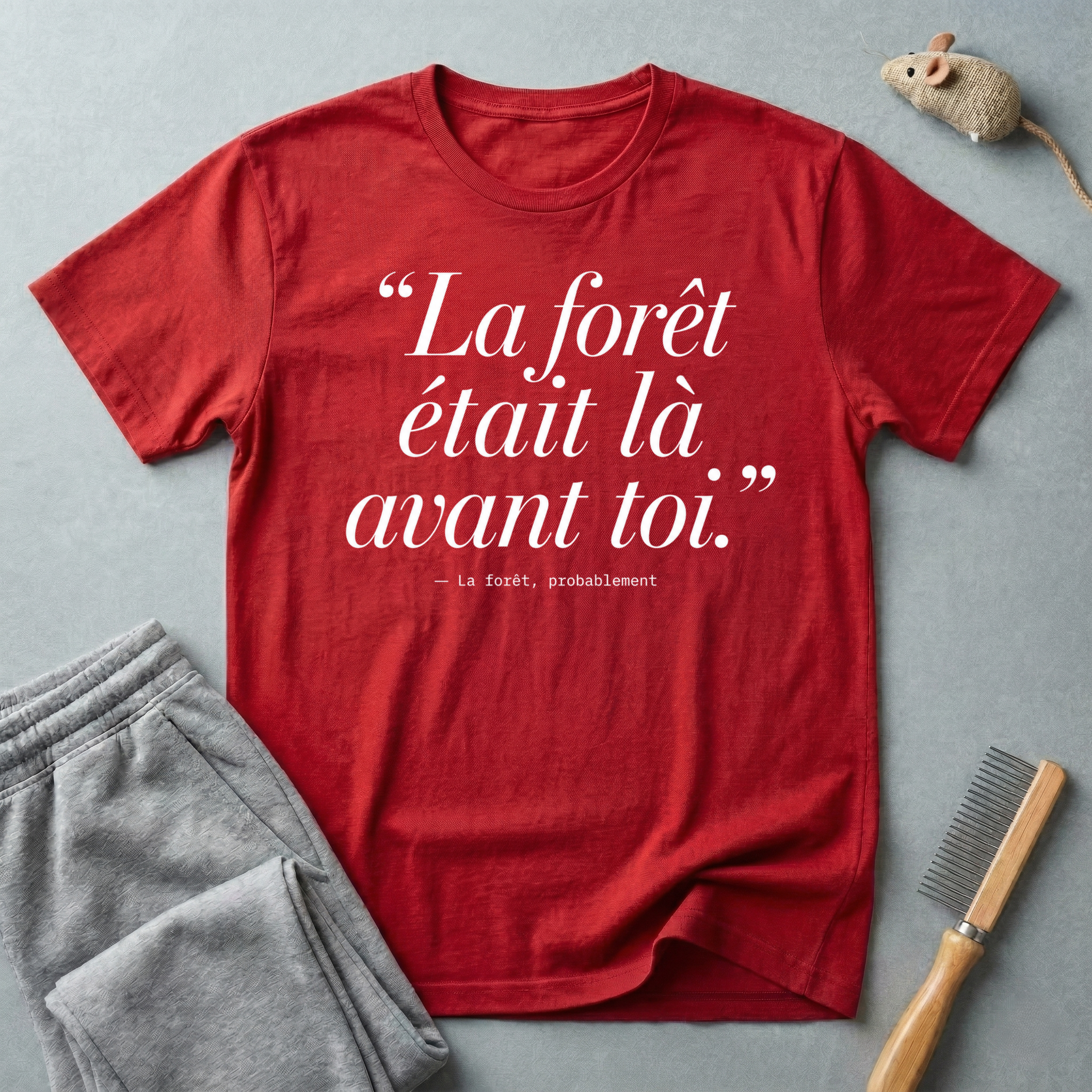 T-shirt — «La forêt était là avant toi.»