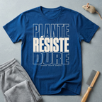 T-shirt — «Plante, Résiste, Dure»