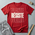 T-shirt — «Plante, Résiste, Dure»