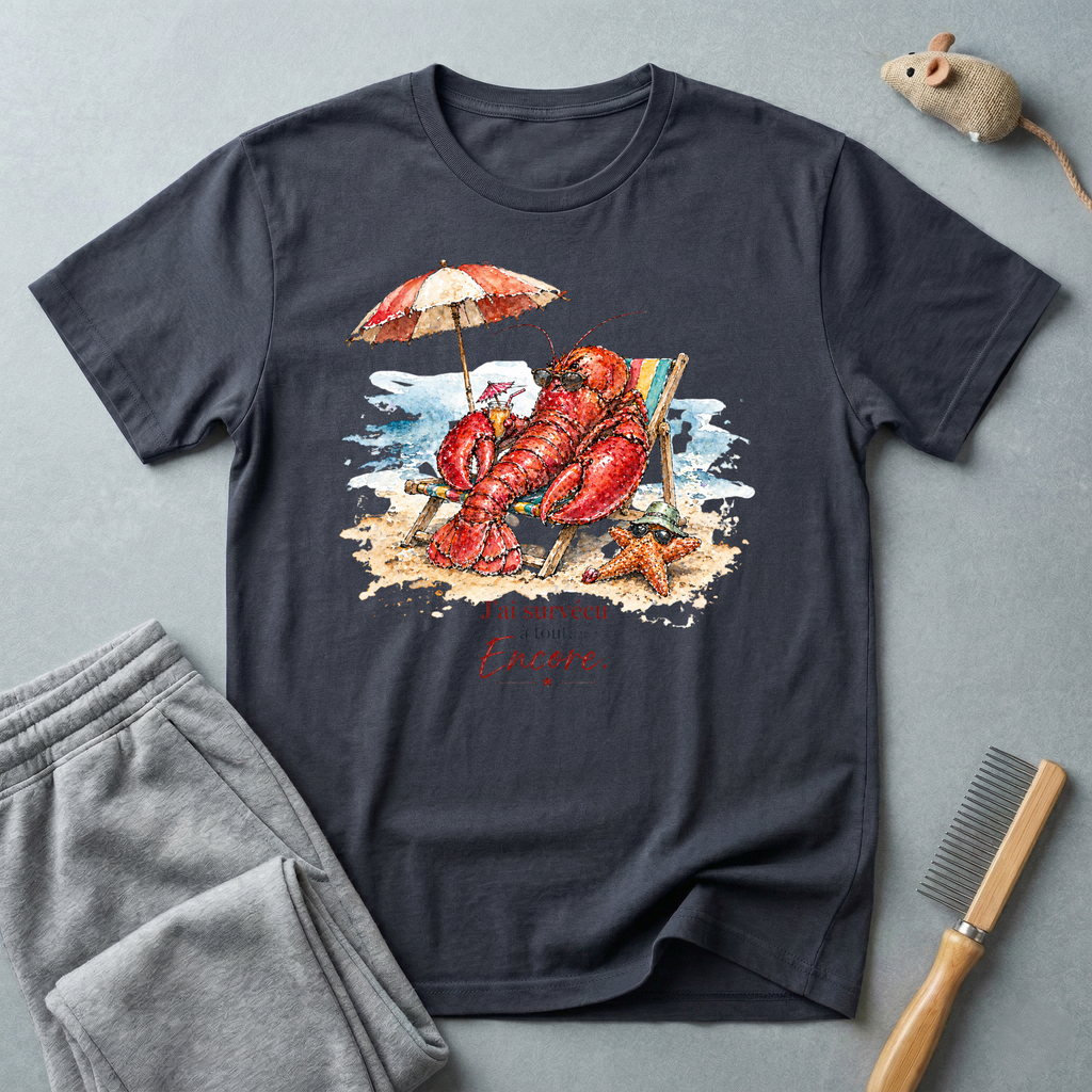 T-shirt homard en vacances — «J'ai Survécu - à tout - Encore.»