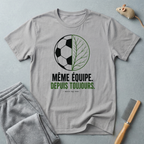 T-shirt Football & Nature — « Même équipe. Depuis toujours. »