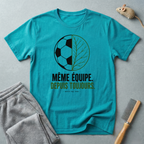 T-shirt Football & Nature — « Même équipe. Depuis toujours. »