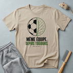 T-shirt Football & Nature — « Même équipe. Depuis toujours. »