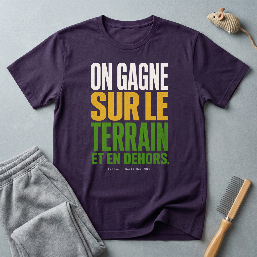 T-shirt «On gagne sur le terrain et en dehors.»