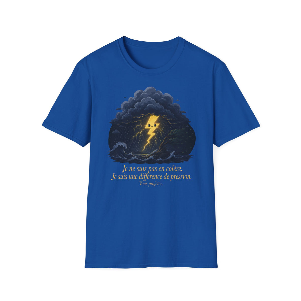 T-shirt Nuage d’orage — « Je ne suis pas en colère, j’ai juste une différence de pression » — T-shirt graphique