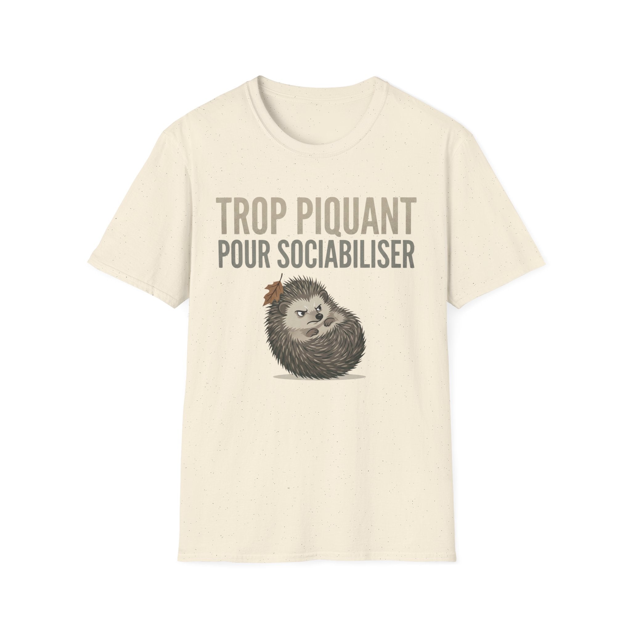 French Hedgehog T-Shirt — "Trop Piquant Pour Sociabiliser" Cute Introvert Gift