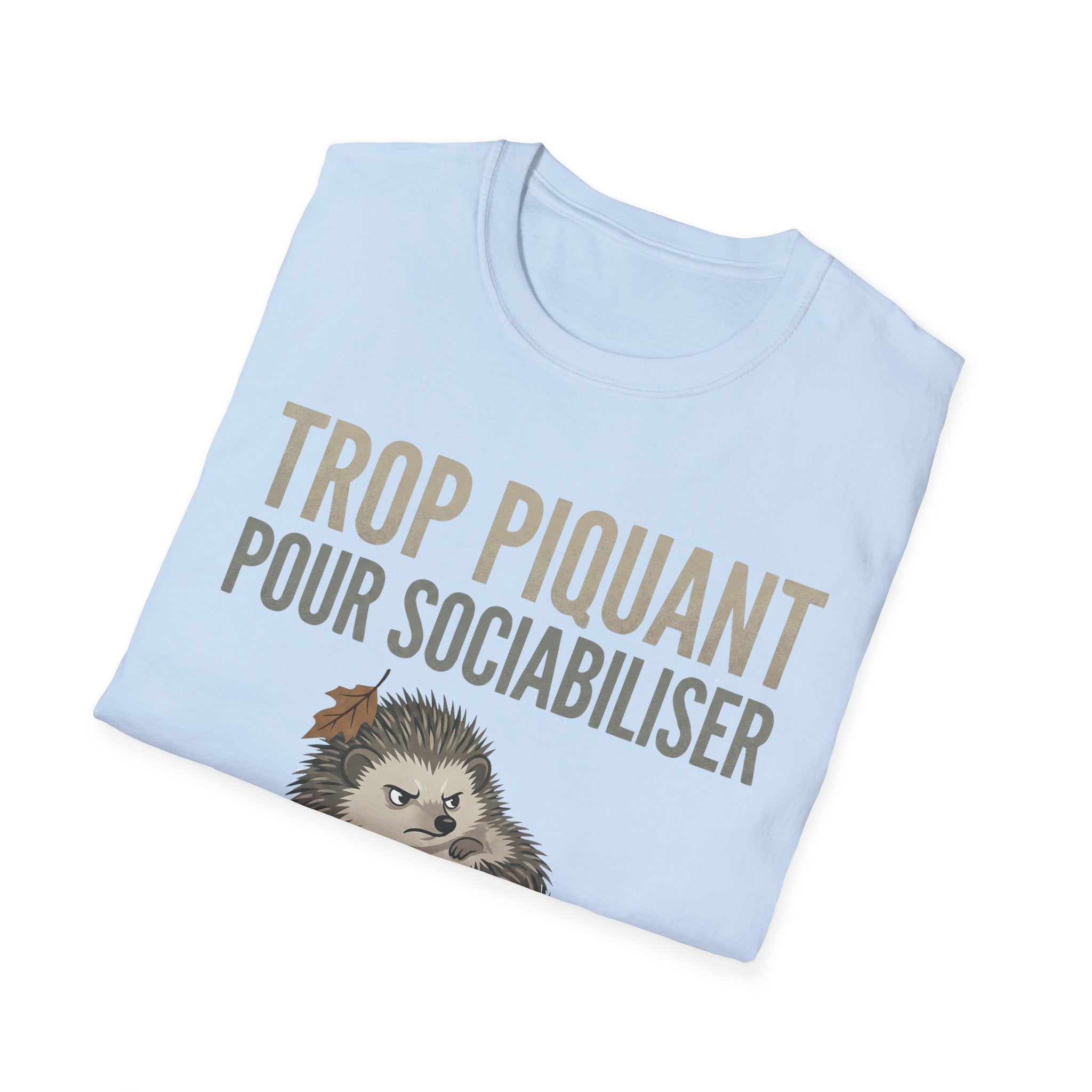 French Hedgehog T-Shirt — "Trop Piquant Pour Sociabiliser" Cute Introvert Gift