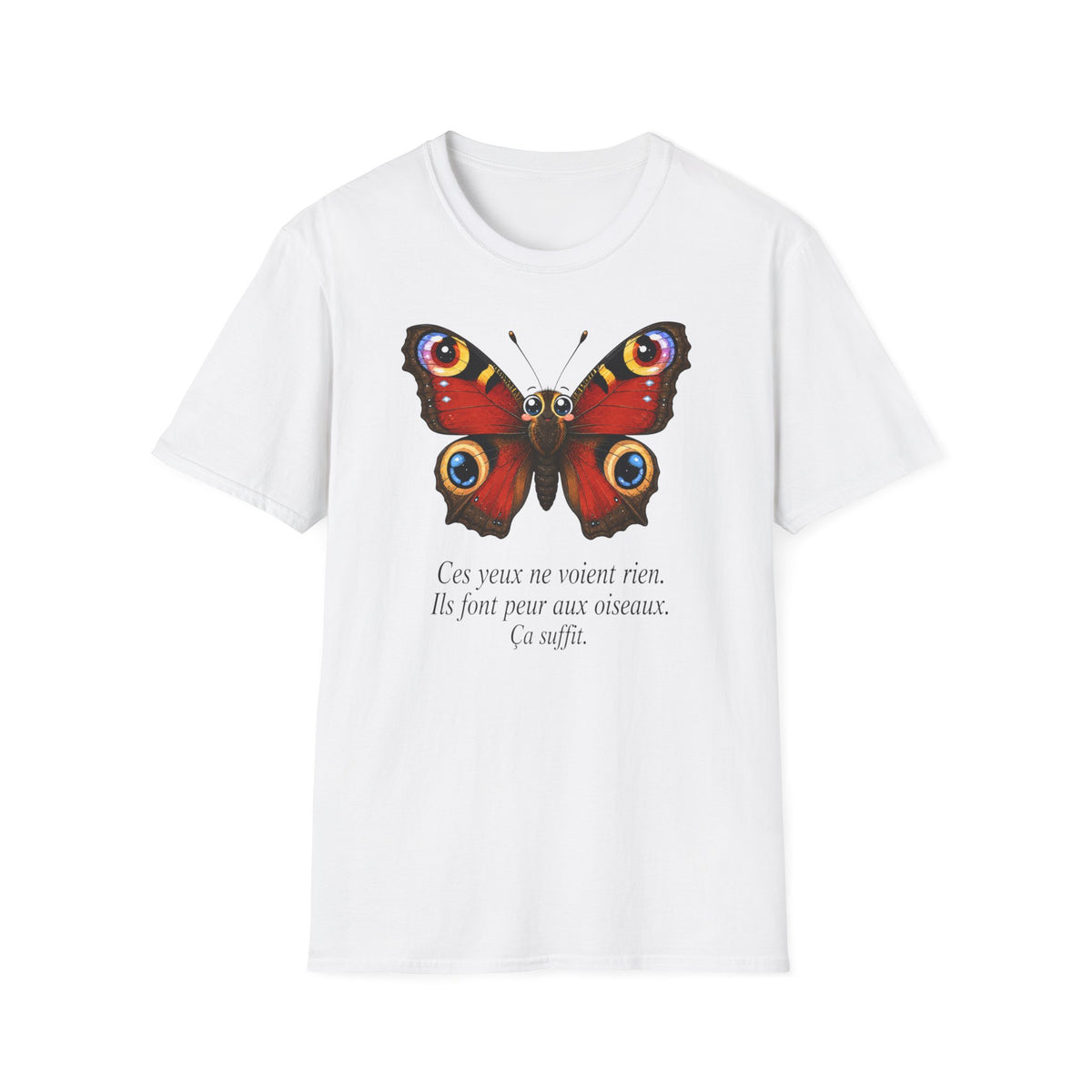 T-shirt illustré avec un papillon — « Ces yeux ne voient rien. Ils font voir ce qu’on soupçonne. Ça suffit. »