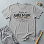 "J'essaie de faire mieux mais doucement" Inspirational Graphic Tee