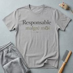 T-Shirt — "Responsable malgré moi"