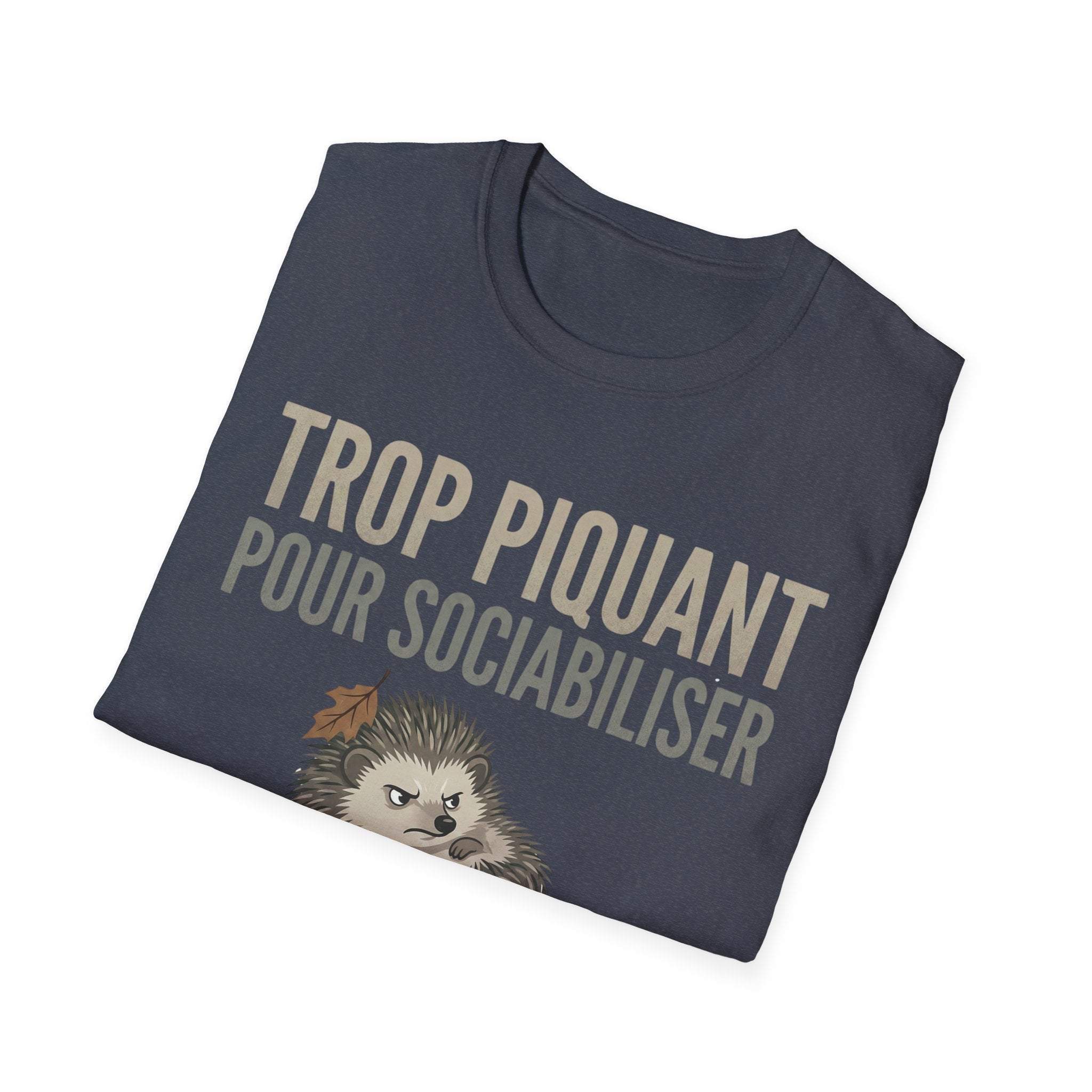 French Hedgehog T-Shirt — "Trop Piquant Pour Sociabiliser" Cute Introvert Gift