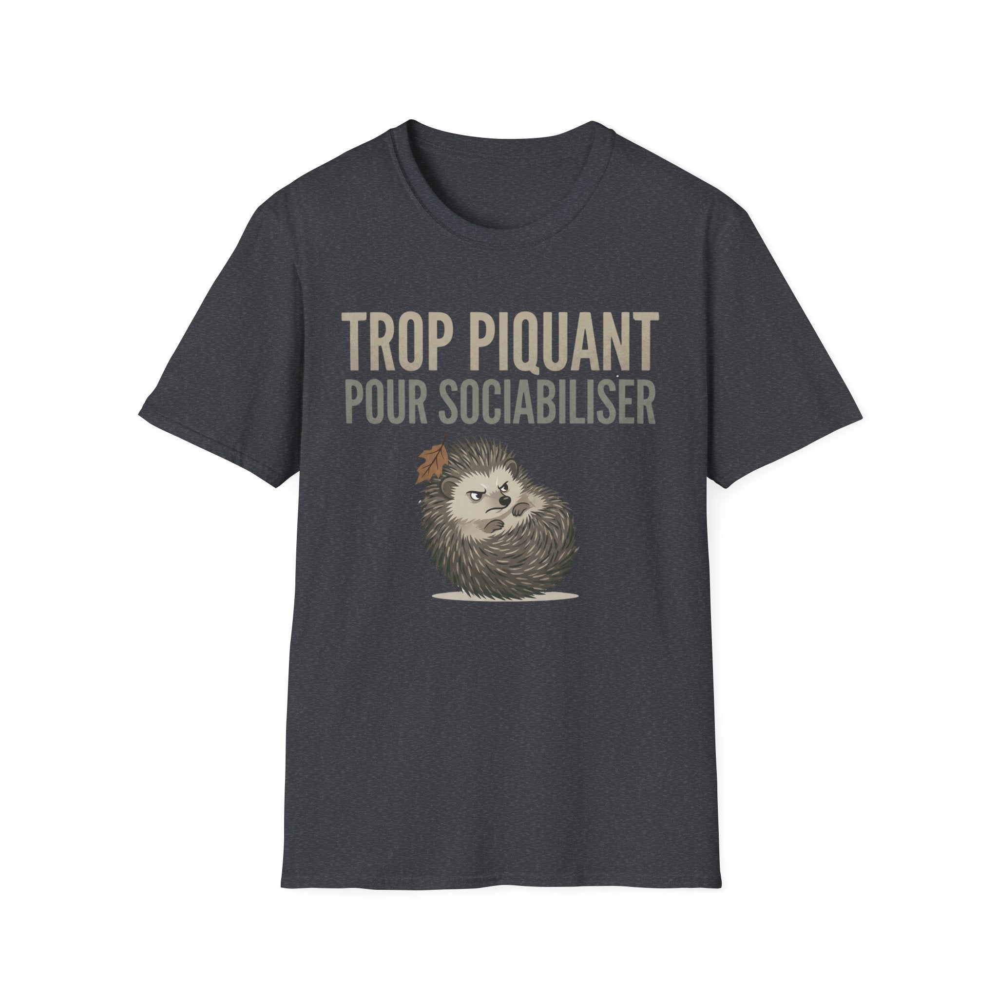 French Hedgehog T-Shirt — "Trop Piquant Pour Sociabiliser" Cute Introvert Gift