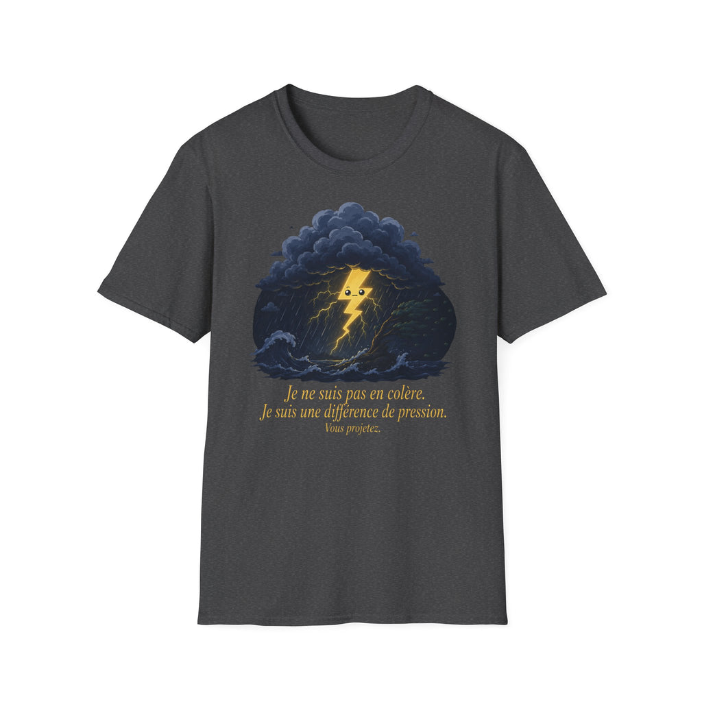 T-shirt Nuage d’orage — « Je ne suis pas en colère, j’ai juste une différence de pression » — T-shirt graphique
