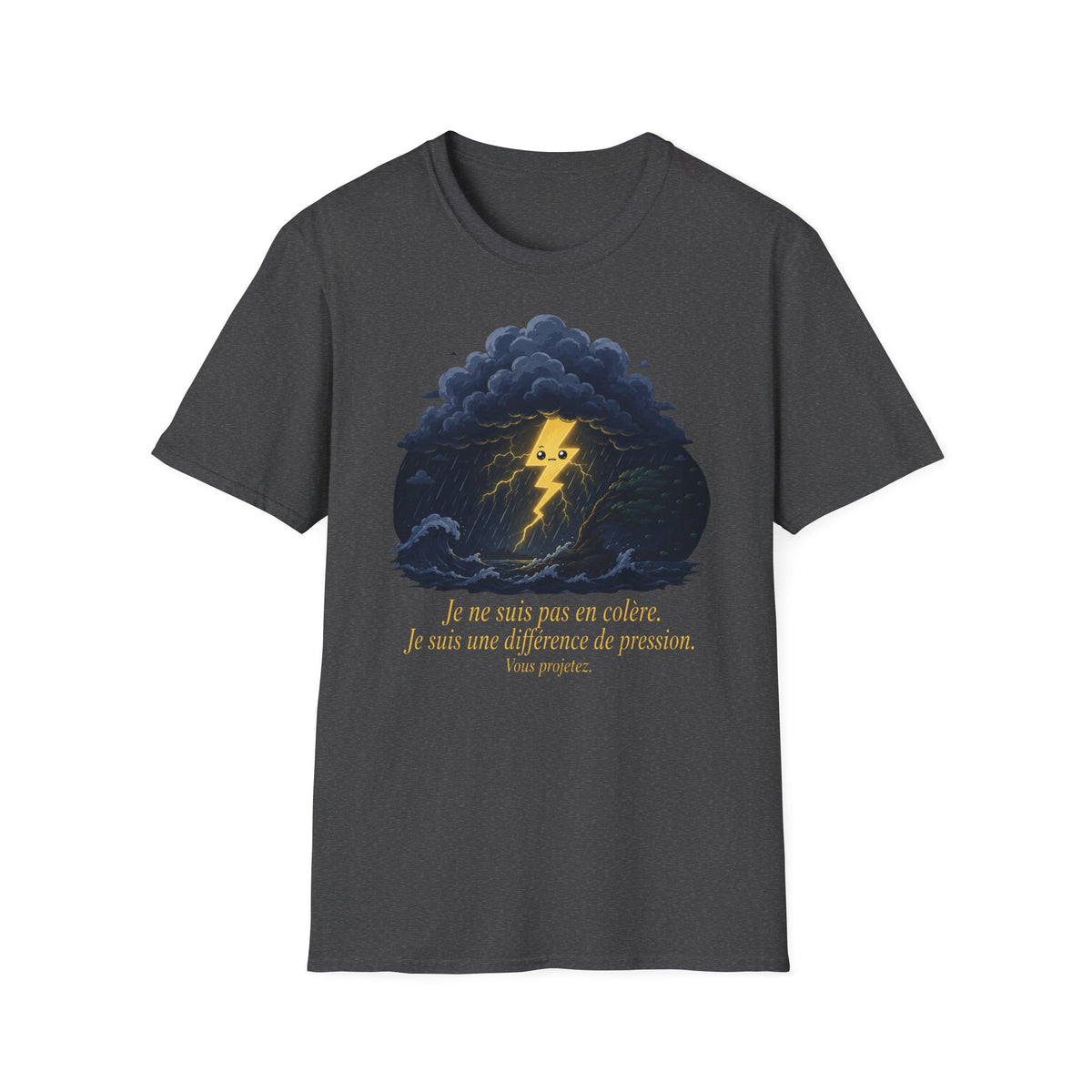 T-shirt Nuage d’orage — « Je ne suis pas en colère, j’ai juste une différence de pression » — T-shirt graphique