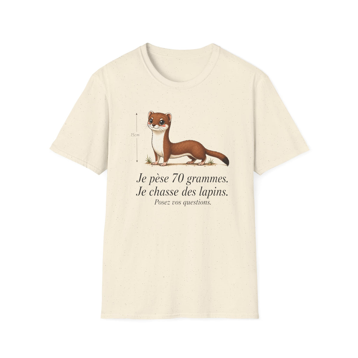 T-shirt — Adorable illustration d’hermine : « Je pèse 70 grammes, je chasse des lapins »