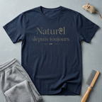 "Naturel Depuis Toujours" T-Shirt