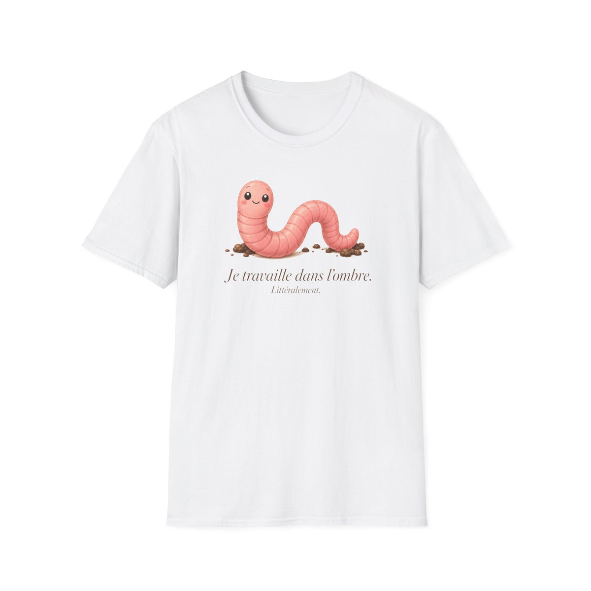 T-shirt avec ver de terre mignon — « Je travaille dans l’ombre »