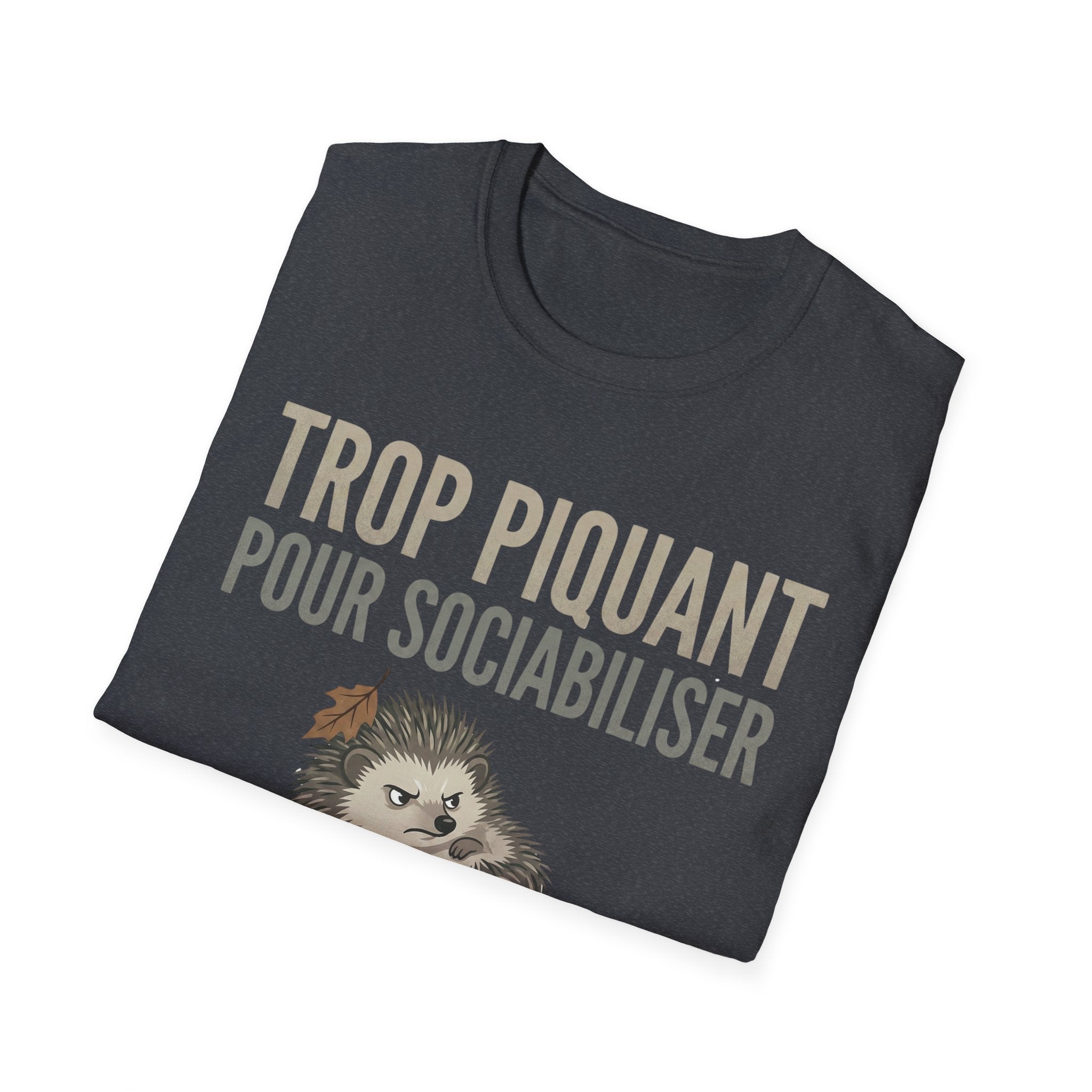 French Hedgehog T-Shirt — "Trop Piquant Pour Sociabiliser" Cute Introvert Gift