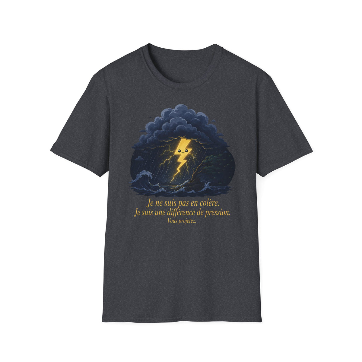 T-shirt Nuage d’orage — « Je ne suis pas en colère, j’ai juste une différence de pression » — T-shirt graphique