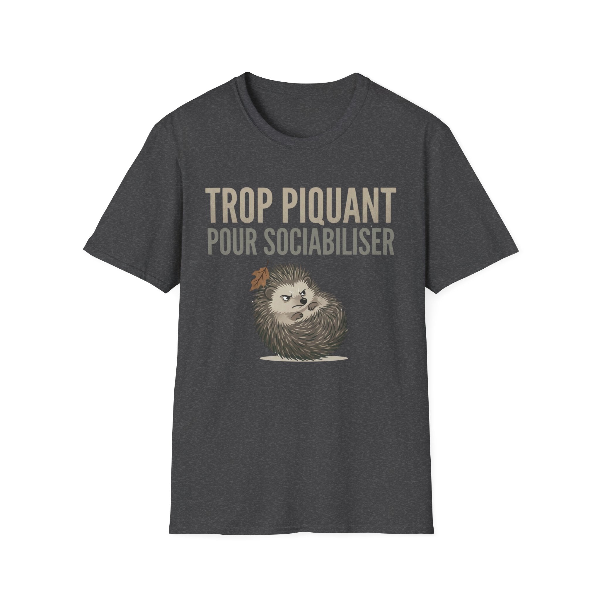 French Hedgehog T-Shirt — "Trop Piquant Pour Sociabiliser" Cute Introvert Gift