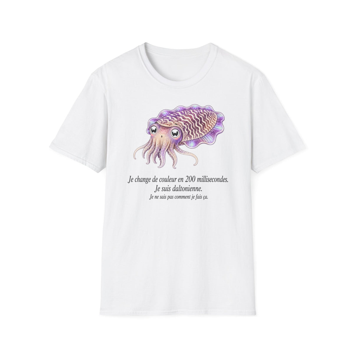 T-shirt illustré avec une seiche — « Je change de couleur en 200 millisecondes »